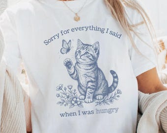 Cat Shirt Comfort Colors Tshirt Funny Text Cat Shirt Funny Kitten Meme Kitty Lover Gift Tee Cute Cat Shirts Sorry Kitten shirt Retro Silly