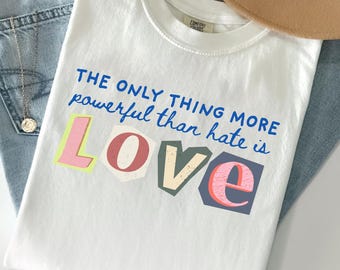 Bunny The Only Thing More Powerful Than Hate Is Love T-Shirt Latin American Pride Tee Bad Tee Bowl Unity Statement Shirt Hispanic Heritage