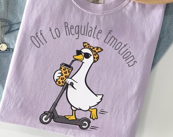 Regulate Emotions Shirt Comfort Colors® Silly Goose Tee Mental Health T-Shirt Therapist Shirt Counselor and SEL teachers Gift Funny Duck