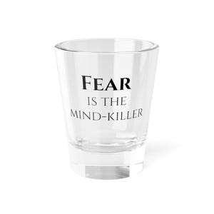 Dune Inspired Shot Glass "Fear Is the Mind-Killer"  Sci-Fi Gift | Arrakis | Spice Theme | Nerd Barware | 1.5oz