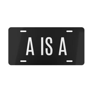 Op de afbeelding: Zwarte nummerplaat met de tekst "A IS A" in het wit, gecentreerd. De plaat heeft vier kleine, witte rechthoekige sleuven, één in elke hoek. De achtergrond is effen wit.
