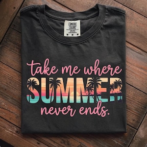 Sommar PNG | Ta mig dit sommaren aldrig slutar strandskjortadesign (digital nedladdning)