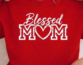 Blessed Mom SVG PNG | Mother’s Day Shirt Design SVG (Digital Download)