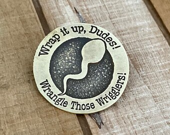 Wrap it Up, Dudes! - Medallion - Faire Favor - Renaissanc Festival - Garb - Women’s Rights - Custom Available