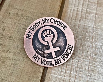 My Body My Choice - Medallion - Faire Favor - Renaissanc Festival - Garb - Women’s Rights - Custom Available