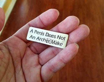 A Penis Does Not An Archer Make - Copper Pin