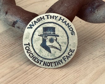 Wash Thy Hands, Touchest Not Thy Face - Fun  Pin - Brass Medallion Pin - Large Pin - Brooch - Ren Fest Accessory