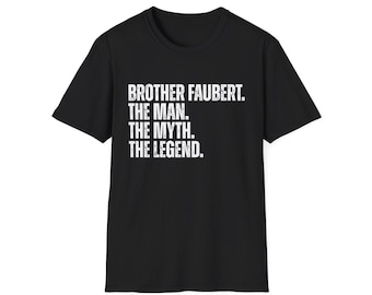 Frère Faubert, l'homme, le mythe, la légende T-shirt