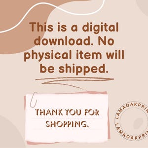May include: A digital download announcement with text in brown font on a light pink background. The text reads "This is a digital download. No physical item will be shipped." A note says "Thank you for shopping."