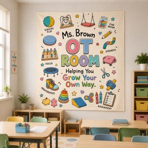 May include: A wall tapestry featuring the text Ms. Brown OT ROOM Helping You Grow Your Own Way, surrounded by colorful illustrations of therapy tools including a sensory ball, balance board, pegboard, trampoline, shoe, piggy bank, and clipboard.