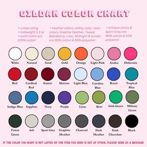 May include: A Gildan color chart with a pink background displays a variety of colors, including white, red, and black. The chart includes information on sizing, fabric weight, and material composition. Text at the bottom encourages customers to send a message if a color is not listed.