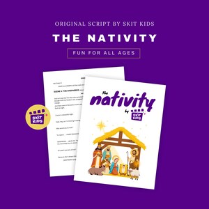 May include: A purple background with the text "ORIGINAL SCRIPT BY SKIT KIDS" and "THE NATIVITY FUN FOR ALL AGES". The image shows a script and a book cover with the title "The Nativity" and illustrations of the nativity scene.