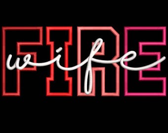 FIRE Wife Applique Ricamo Design / Scritta (File Digitale)