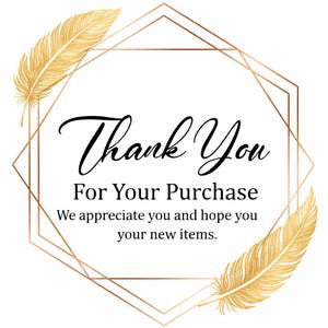 K&ouml;nnte beinhalten: Eine wei&szlig;e Karte mit goldenen geometrischen Linien und goldenen Federn. Der Text "Thank You For Your Purchase" ist in schwarzer Schrift geschrieben. Der Text "We appreciate you and hope you your new items" ist kleiner geschrieben.