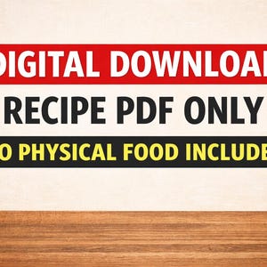 Puede incluir: Imagen con texto: "DESCARGA DIGITAL RECETA PDF SOLAMENTE NO SE INCLUYE ALIMENTO F&Iacute;SICO." El texto es blanco y amarillo sobre un fondo rojo y negro. El fondo es de color beige claro, con una mesa de madera en la parte inferior.