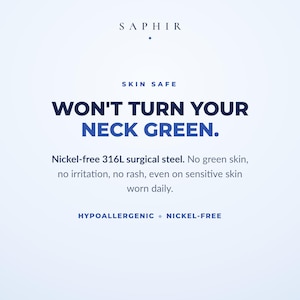 Skin safe: nickel free 316L surgical steel. No green skin, no irritation, no rash, even on sensitive skin worn daily.