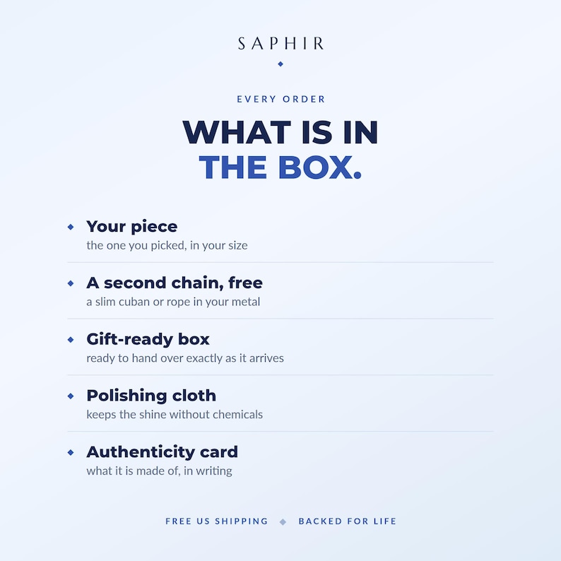 What comes in every Saphir order: your piece, a free second chain in the same metal, a gift ready box, a polishing cloth and an authenticity card.