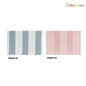 May include: Two fabric swatches with vertical stripes. One features alternating stripes of light blue and off-white, labeled PN029-01. The other has pink stripes, labeled PN029-02. The Petit Nest logo is in the top right corner.