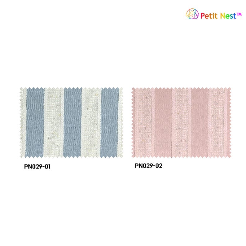 May include: Two fabric swatches with vertical stripes. One features alternating stripes of light blue and off-white, labeled PN029-01. The other has pink stripes, labeled PN029-02. The Petit Nest logo is in the top right corner.
