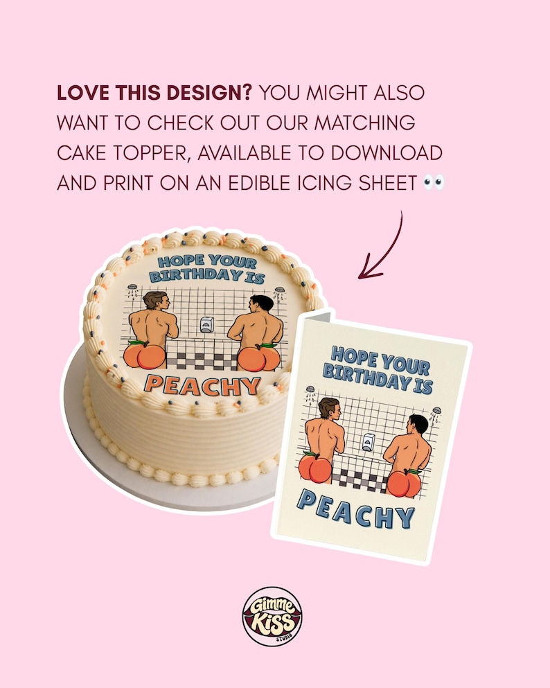 May include: A birthday cake and greeting card with a humorous design. The cake features a peach-themed illustration with the text "HOPE YOUR BIRTHDAY IS PEACHY." The card has the same design. The image includes the Gimme Kiss Studio logo.