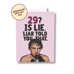 May include: A birthday card with a pink background. The text reads "29? IS LIE. LIAR TOLD YOU THAT." A cartoon illustration of a person is at the bottom of the card. A circular sticker in the upper left corner says "Personalise with any age."