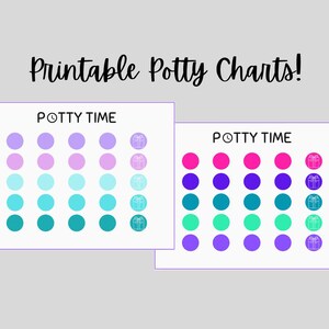 May include: Two printable potty charts with colorful circles in shades of purple, blue, and teal. The text "Potty Time" is at the top of each chart. The words "Printable Potty Charts!" are written above the charts in a script font.