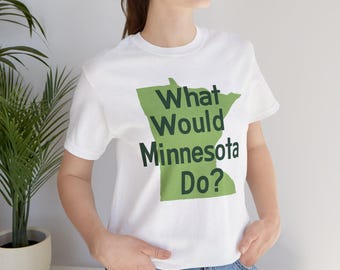Minnesota Tee | Proceeds Donated, What Would Minnesota Do? Shirt