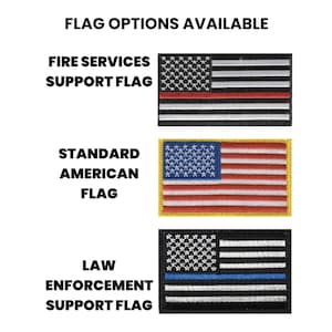 May include: Image featuring three embroidered flag patches. The top patch is a black and white American flag with a red stripe, labeled "FIRE SERVICES SUPPORT FLAG." The middle patch is a standard American flag. The bottom patch is a black and white American flag with a blue stripe, labeled "LAW ENFORCEMENT SUPPORT FLAG."