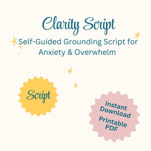 Clarity Script for Overthinking & Anxiety | Decision-Making Calm Script | Grounding Self-Guided PDF
