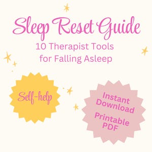 May include: A digital download titled "Sleep Reset Guide" with the subtitle "10 Therapist Tools for Falling Asleep." The design includes star accents and two starburst shapes with the words "Self-help" and "Instant Download Printable PDF."