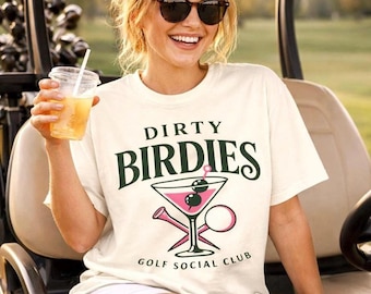 Dirty Birdies Shirt | Funny Women’s Golf Shirt | Golf Social Club Tee | Cute Golf Outfit | Girls Golf Shirt