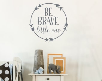 Be Brave Little One Wall Decal | Baby Boy Nursery Wall Decal Arrow Decal | Aztec Nursery Decor | Little Warrior Decal