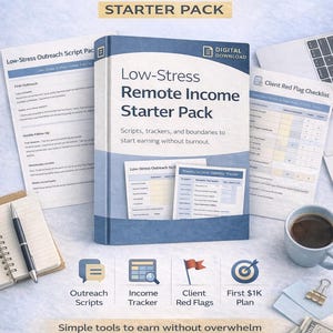 May include: A digital download starter pack titled "Low-Stress Remote Income" with scripts, trackers, and boundaries. Includes a checklist, income tracker, and a plan to earn without burnout. The image also shows a cup of coffee and money.