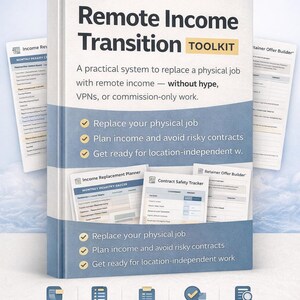 May include: A digital download titled "The Remote Income Transition Toolkit." The cover features the title in large, bold text with supporting documents. The toolkit promises to help replace a physical job with remote income, offering practical templates and low-stress income solutions.