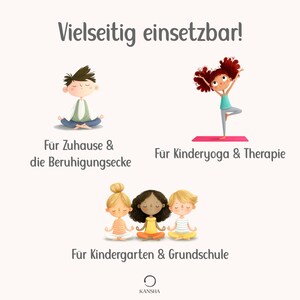 May include: A digital illustration featuring children in yoga poses with the text Vielseitig einsetzbar, F&uuml;r Zuhause & die Beruhigungsecke, F&uuml;r Kinderyoga & Therapie, F&uuml;r Kindergarten & Grundschule, and KANSHA. The characters have diverse hair and clothing.
