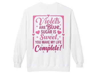 Violets Are Blue Sugar Is Sweet Sweatshirt | Couples Romantic Heart Crewneck | Valentine's Day Gift