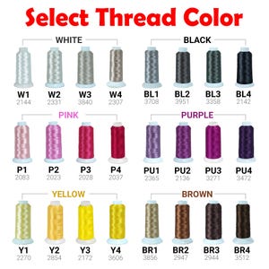 May include: A color chart titled Select Thread Color displaying rows of embroidery thread spools categorized by color groups: White, Black, Pink, Purple, Yellow, and Brown. Each spool is labeled with a code like W1, BL1, P1, PU1, Y1, or BR1 and a number.