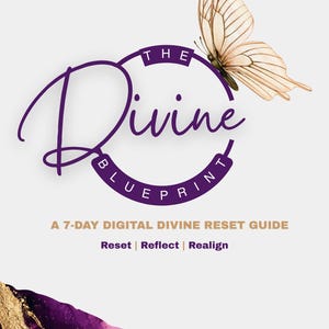 May include: Digital guide titled "The Divine Blueprint" with a purple logo and butterfly illustration. The guide is for a 7-day digital divine reset. The words "Reset | Reflect | Realign" are also displayed.