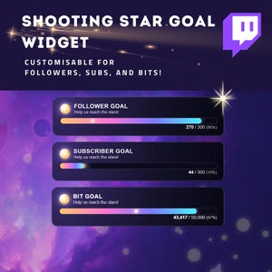 May include: A digital graphic with the text "SHOOTING STAR GOAL WIDGET" and "CUSTOMISABLE FOR FOLLOWERS, SUBS, AND BITS!". It features progress bars for follower, subscriber, and bit goals, with percentages and text like "Help us reach the stars!"