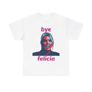 Bye Felicia - Pam Bondi Vector T-Shirt Red, White & Blue | No Kings Anti-Tyranny Protest Gear