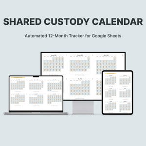 May include: A digital shared custody calendar displayed on a laptop, desktop monitor, and tablet. The text "SHARED CUSTODY CALENDAR" and "Automated 12-Month Tracker for Google Sheets" are displayed above the calendar.