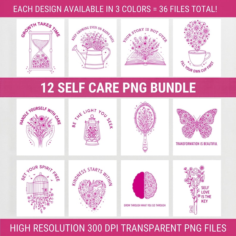 May include: A collection of 12 self-care PNG designs in pink, featuring various illustrations with inspirational quotes. Designs include an hourglass, watering can, open book, teacup, hands holding flowers, a lantern, a mirror, a butterfly, a birdcage, a heart, a brain, and a key.