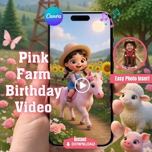 May include: A smartphone displays a "Pink Farm Birthday Video" with a cartoon girl riding a pink pony. The image includes a pink pig, a sheep, and a girl in a cowboy outfit. The Canva logo and "Instant Download" text are also visible.