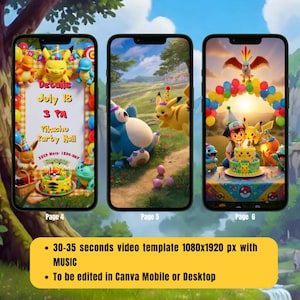 May include: Three smartphone screens displaying digital invitation templates featuring Pok&eacute;mon characters. Page 4 shows party details, July 18, 3 PM, Pikachu Party Hall, and RSVP info. Pages 5 and 6 show animated scenes with Pikachu, Snorlax, and Ash.