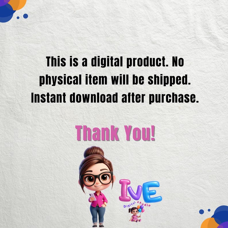May include: A digital product notice with the text: This is a digital product. No physical item will be shipped. Instant download after purchase. Thank You! Below the text is a cartoon character with brown hair, glasses, and a pink shirt.