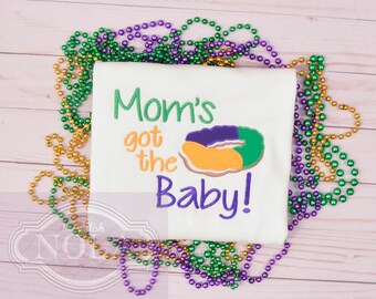 Mardi Gras Mom's Got the Baby King Cake Applique Mardi Gras Shirt New Orleans Mardi Gras Shirt