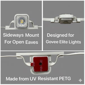 Può includere: Supporti per luci in plastica bianca per Govee Elite Lights. I supporti sono progettati per grondaie aperte e realizzati in PETG resistente ai raggi UV. Il testo sull'immagine recita: "Sideways Mount For Open Eaves" e "Designed for Govee Elite Lights."