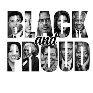 May include: Black and white graphic featuring the words "BLACK and PROUD" with faces of notable Black figures incorporated into the letters. The image is on a white background.