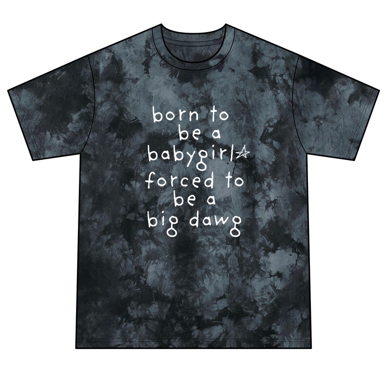 Born to be Babygirl Forced to be Big Dawg Unisex Tie-Dye Tee|Funny Graphic Tee| Rave Shirt| Festival Shirt|Rave Clothes| Festival Clothes image 5