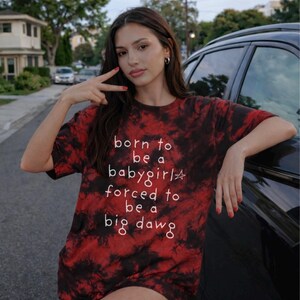 Born to be Babygirl Forced to be Big Dawg Unisex Tie-Dye Tee|Funny Graphic Tee| Rave Shirt| Festival Shirt|Rave Clothes| Festival Clothes image 2
